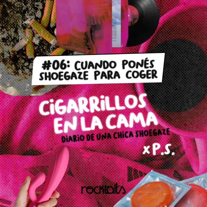 CELC #06: Cuando ponés shoegaze para coger