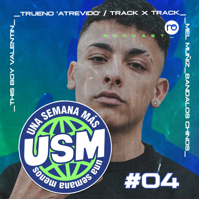 USM #04: Trueno (track x track de ATREVIDO), Bandalos Chinos, Mel MuÃ±iz, This Boy Valentin