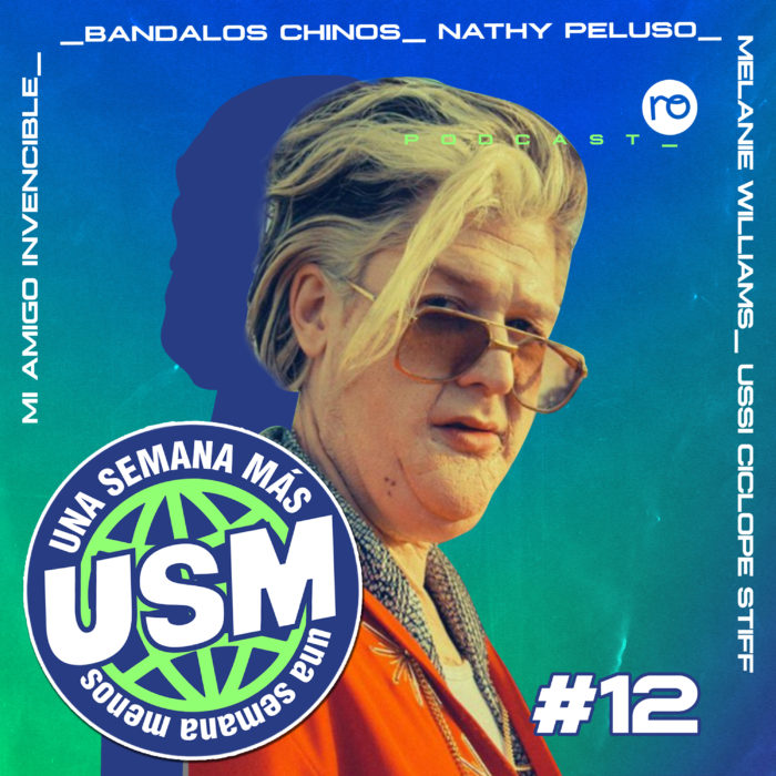 USM #12: Bandalos Chinos, el videoclip de «El Ídolo», Nathy Peluso, Mi Amigo Invencible, Melanie Williams y Ussi