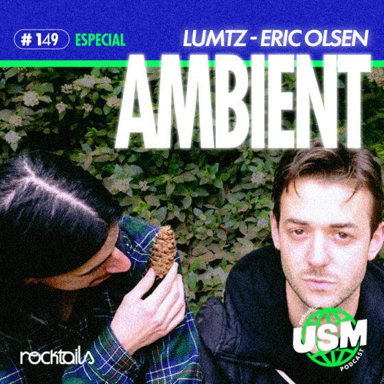 ESPECIAL AMBIENT con Lumtz y Eric Olsen